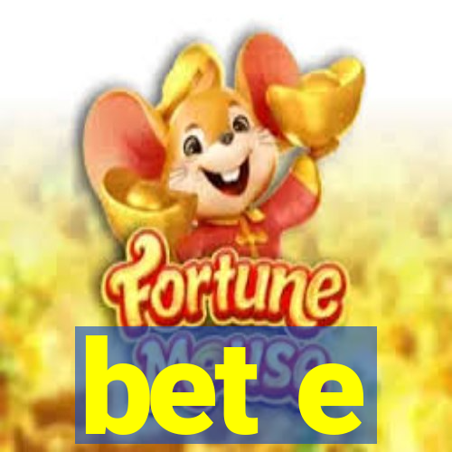 bet e